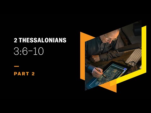 Why Did Paul Refuse Gifts of Food? 2 Thessalonians 3:6–10, Part 2