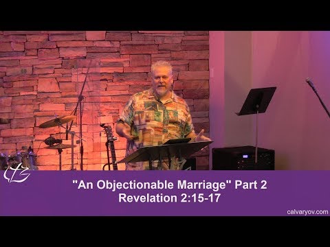 An Objectionable Marriage, Part 2 - Revelation 2:15-17