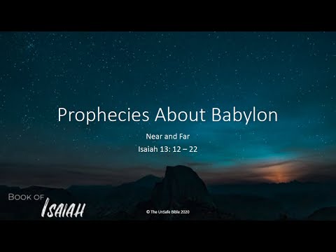 Isaiah 13:12 - 22 Prophecies About Babylon