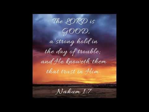 Nahum 1:3-7 Song (KJV)