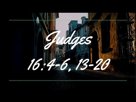Judges 16:4-6,13-20