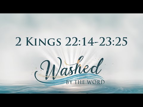 2nd Kings 22: 14-20,  23: 1-25