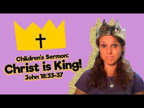 Children's Sermon Lesson: Christ is King! John 18:33-37