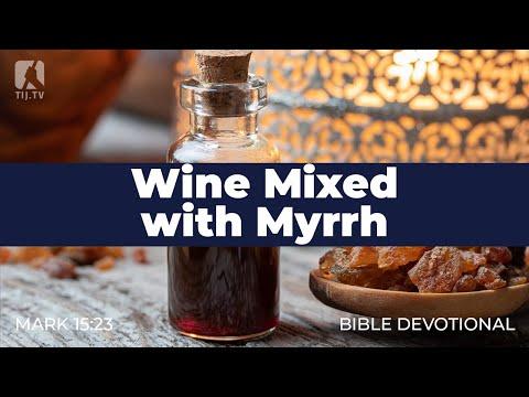 177. Wine Mixed with Myrrh – Mark 15:23