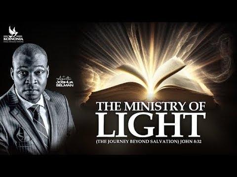 [FULL SERMON] THE MINISTRY OF LIGHT (THE JOURNEY BEYOND SALVATION) WITH APOSTLE JOSHUA SELMAN