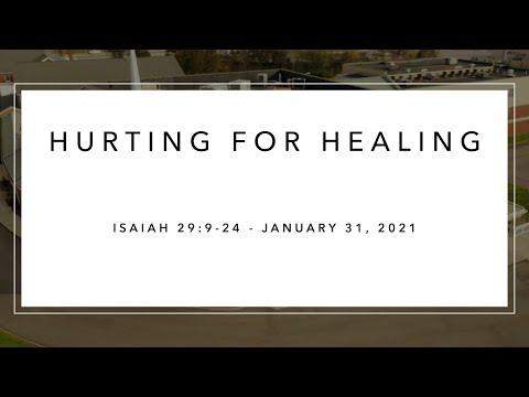 Sunday Service - January 31, 2021 - Hurting for Healing - Dr. Alan Price - Isaiah 29:9-24