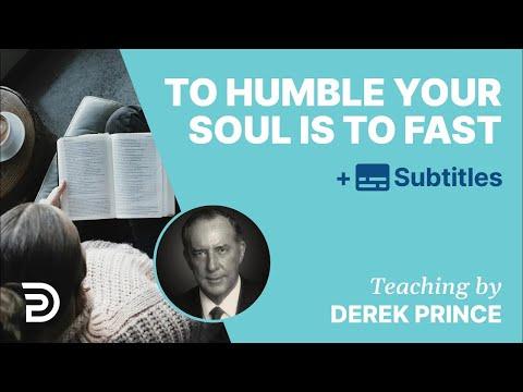 To Humble Your Soul Means To Fast | Derek Prince