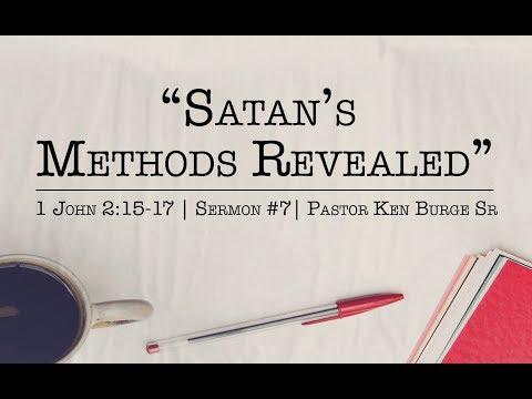 Satan’s Methods Revealed - 1 John 2:15-17