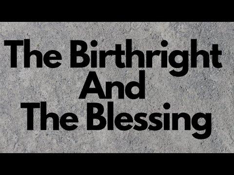 22-0424 -  "The Birthright And The Blessing" - Genesis 25:31-33 | 27:32-34
