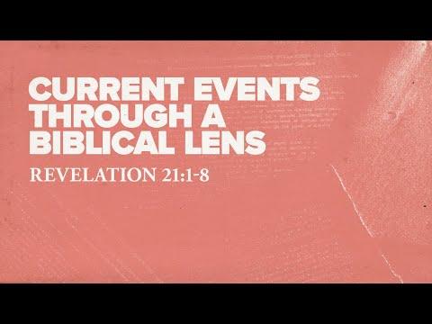 Current Events Through A Biblical Lens | Revelation 21:1-8 | December 31 | Derek Neider