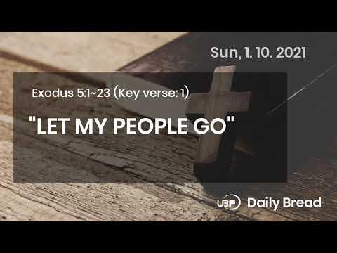 "LET MY PEOPLE GO" / UBF Daily Bread, Exodus 5:1~23, 1.10.2021