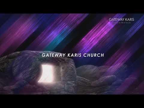 Gateway Karis Church - April 4, 2021 - Easter! - Luke 23:55 - 24:12