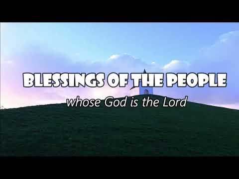 Blessings of the people whose God is the Lord (Psalm 144:12-15)  Mission Blessings