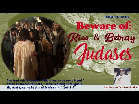 BEWARE of: Kiss & Betrayal Judases Ref: Job 1:6-7 by Rev. Dr. Cruz Dev Prasad, PhD. at JCOM