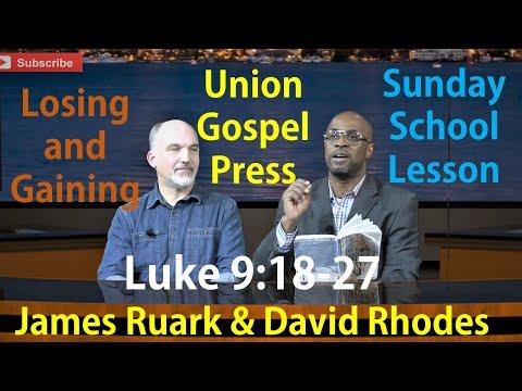 Losing and Gaining, UGP, Luke 9:18-27, David Rhodes, Sunday School Lesson, February 2, 2020