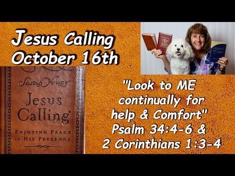 “Jesus Calling” 10-16 "Look to ME continually for Help & Comfort" Psalm 34:4-6 Readby Nancy Stallard