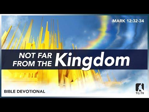 113. Not Far From the Kingdom - Mark 12:32-34