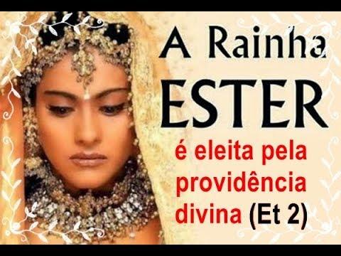 Ester 2:1-23 - ESTER, A MAIS BELA DE TODAS, SE TORNA RAINHA PELA PROVIDÊNCIA DE DEUS