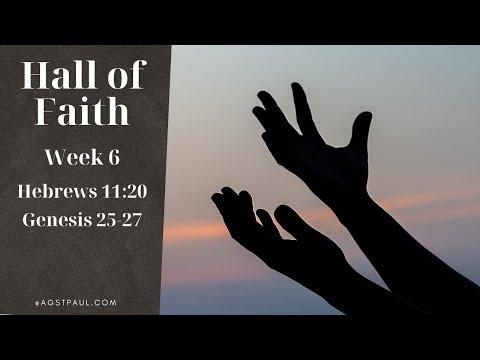 Hall of Faith - Isaac |  Hebrews 11:20 | Genesis 25-27