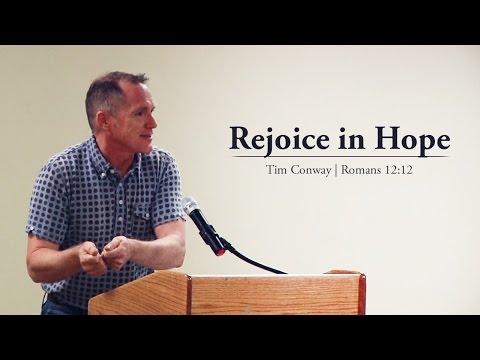 Rejoice in Hope (Romans 12:12) - Tim Conway