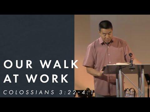 "Our Walk at Work"- Colossians 3:22-4:1