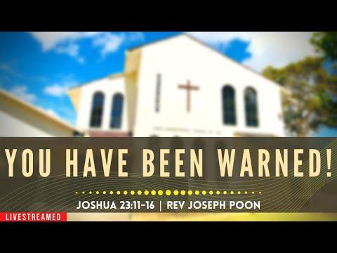 You Have Been Warned! (Joshua 23:11-16) - Sunday Worship | 16th May 2021 | Rev Joseph Poon