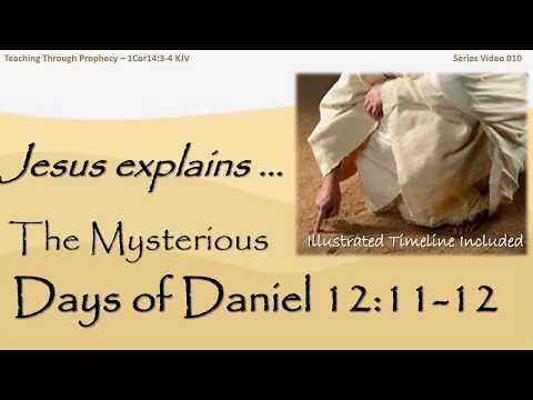 LAST DAYS PROPHECY | Jesus explains: The Mysterious Days of Daniel 12:11-12 | 010