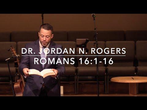 Marks of a Commendable Christian - Romans 16:1-16 (10.27.19) - Dr. Jordan N. Rogers