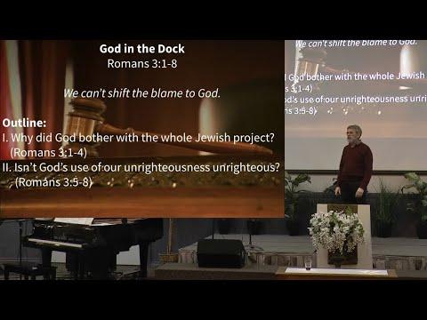 God in the Dock - Romans 3:1-8