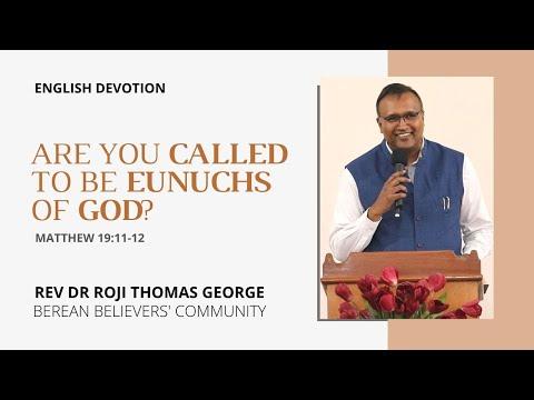 ENGLISH DEVOTION | ARE YOU CALLED TO BE EUNUCHS OF GOD? | MATTHEW 19:11-12 | REV DR ROJI T GEORGE