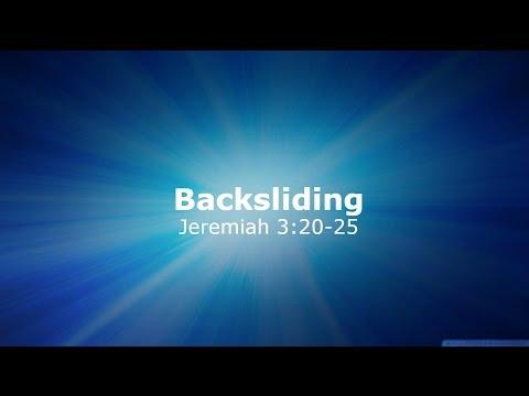 2014/10/26 Sermon &quot;Backsliding&quot;  Jeremiah 3:20-25