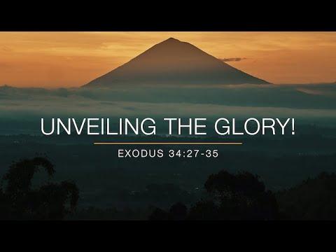 "Unveiling The Glory" - Exodus 34:27-35 - Pastor Steve Thiessen - Oct 25, 2020