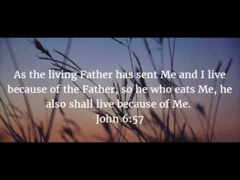 As the Living Father Has Sent Me (John 6:57 &amp; Jeremiah 15:16a)
