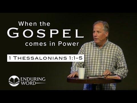 When the Gospel comes in Power - 1Thessalonians 1:1-5