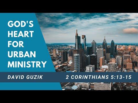 God's Heart for Urban Ministry - 2 Corinthians 5:13-15