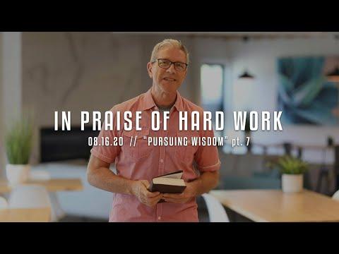 "In Praise Of Hard Work" // Proverbs 10:4 + 12:11 + 22:29