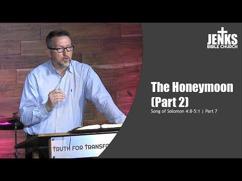 The Honeymoon, Part 7 (Song of Solomon 4:8-5:1)
