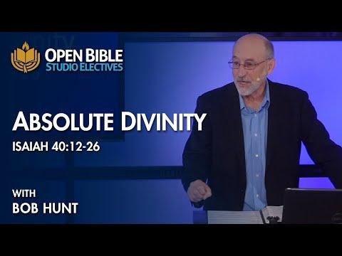 Studio Electives - Absolute Divinity - Isaiah 40:12-26 with Bob Hunt