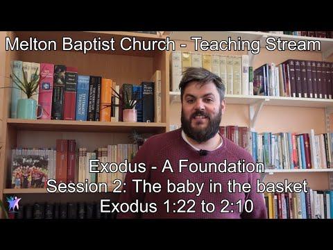 Melton Mowbray Baptist Church - Teaching Stream Episode 2 - 21st September 2020 - Exodus 1:22 - 2:10