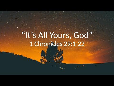 It's All Yours, God - 1 Chronicles 29:1-22