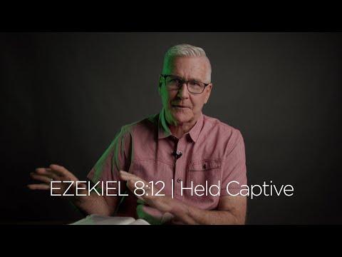 Ezekiel 8:12 | Held Captive