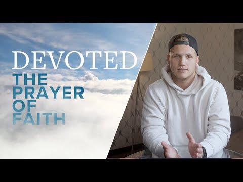 Devoted: The Prayer Of Faith [Mark 11:24]