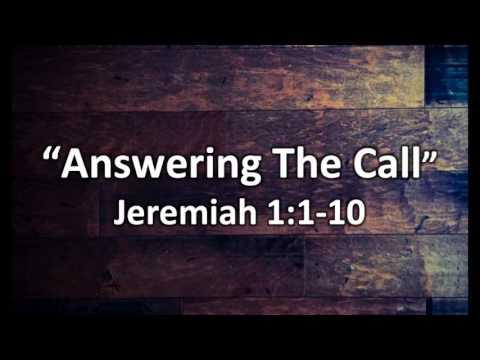Sunday Sermon 11-20-16 "Answering The Call" Jeremiah 1:1-10
