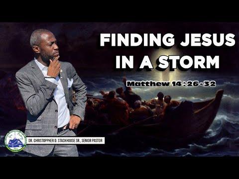 "Finding Jesus in a Storm" (Matthew 14:26-32; NRSV) - Dec. 5, 2021