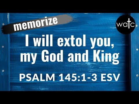 Psalm 145:1-3 ESV (extol, bless, praise): Read, recite, memorize Bible verses, memorize scripture