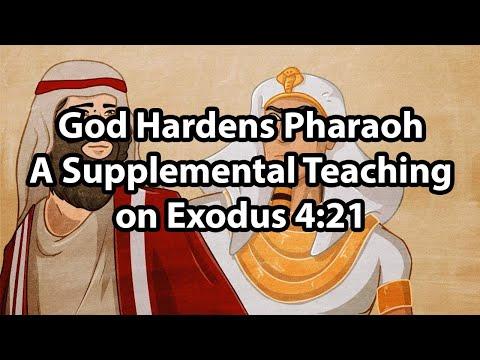 God Hardens Pharaoh - Exodus 4:21 (Supplemental Teaching)