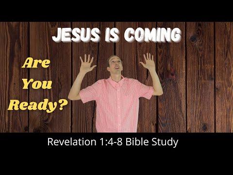 Every Eye Will See Him - Revelation 1:4-8 Bible Study