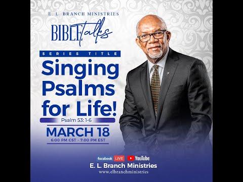 “Singing Psalms for Life” Psalm 53: 1-6 | ELBM