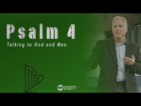 Psalm 4 - Talking to God and Men