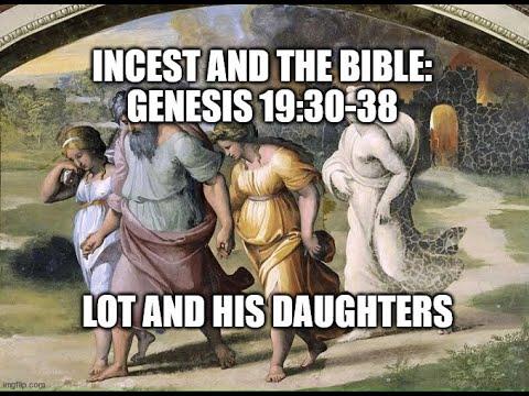 Incest and the Bible: Genesis 19:30-38 Lot and His Daughters